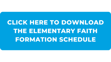 Click here to download the elementary faith formation schedule